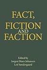 Fact, Fiction and Faction Fact, Fiction and Faction