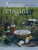 Annas örtagård : om glädjen att odla och använda kryddor (Paperback)