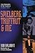 Spielberg, Truffaut & Me by Bob Balaban Spielberg, Truffaut & Me by Bob Balaban