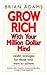 Grow Rich With Your Million...