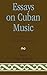 Essays on Cuban Music: Nort...