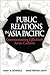 Public Relations in Asia Pacific: Communicating Effectively Across Cultures