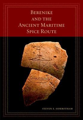 Berenike and the Ancient Maritime Spice Route (Volume 18)