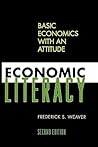 Economic Literacy: Basic Economics with an Attitude