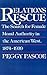 Relations of Rescue: The Search for Female Moral Authority in the American West, 1874-1939