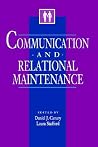 Communication and Relational Maintenance Communication and Relational Maintenance