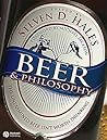 Beer & Philosophy: The Unexamined Beer Isn't Worth Drinking (Epicurean Trilogy)