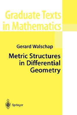 Metric Structures in Differential Geometry (Graduate Texts in Mathematics, 224)