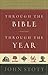 Through the Bible, Through the Year by John R.W. Stott