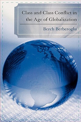 Class and Class Conflict in the Age of Globalization (Paperback)