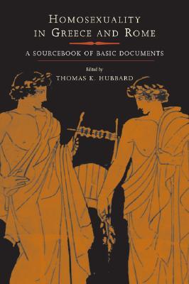 Homosexuality in Greece and Rome: A Sourcebook of Basic Documents (Paperback)