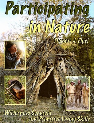 Participating in Nature: Wilderness Survival and Primitive Living Skills (Paperback)