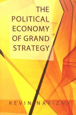 The Political Economy of Grand Strategy (Paperback)