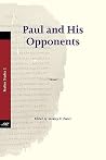 Paul and His Opponents (Pauline Studies) Paul and His Opponents (Pauline Studies)