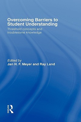 Overcoming Barriers to Student Understanding: Threshold concepts and troublesome knowledge (Hardcover)