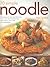 70 Simple Noodle Recipes by Kit Chan