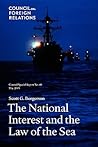 The National Interest and the Law of the Sea (Council Special Report)