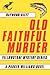Old Faithful Murder: Yellowstone Mystery Series