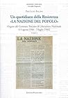 Un quotidiano della Resistenza. «La Nazione del Popolo»: Organo del Comitato Toscano di Liberazione Nazionale (11 agosto 1944 - 3 luglio 1946) (Italian Edition)