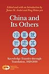 China and Its Others: Knowledge Transfer through Translation, 1829-2010 (Approaches to Translation Studies, 34)