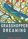 Grasshopper Dreaming: Reflections on Killing and Loving
