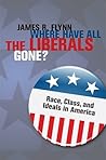 Where Have All the Liberals Gone?: Race, Class, and Ideals in America