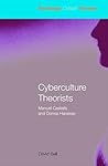 Cyberculture Theorists (Routledge Critical Thinkers)