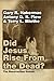 Did Jesus Rise From the Dead? by Gary R. Habermas