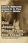 Did Jesus Rise From the Dead?: The Resurrection Debate Did Jesus Rise From the Dead?: The Resurrection Debate