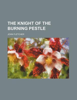 The Knight of the Burning Pestle