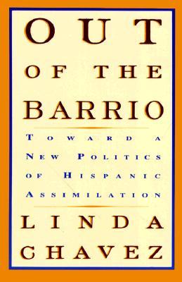 Out Of The Barrio: Toward A New Politics Of Hispanic Assimilation (Paperback)