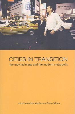 Cities in Transition: The Moving Image and the Modern Metropolis (Paperback)
