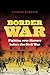 Border War by Stanley C. Harrold