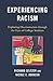 Experiencing Racism: Exploring Discrimination through the Eyes of College Students