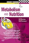 Metabolism and Nutrition (Crash Course - UK) Metabolism and Nutrition (Crash Course - UK)