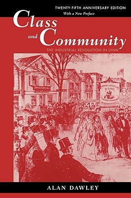 Class and Community: The Industrial Revolution in Lynn (Paperback)