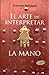 El arte de interpretar la mano (Spanish Edition)