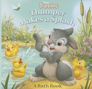 Disney Bunnies Thumper Makes a Splash (Bath Book)