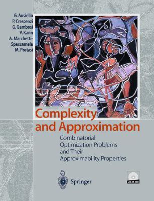 Complexity and Approximation: Combinatorial Optimization Problems and Their Approximability Properties (Hardcover)