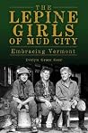 The Lepine Girls of Mud City: Embracing Vermont