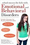 School Success for Kids With Emotional and Behavioral Disorders School Success for Kids With Emotional and Behavioral Disorders