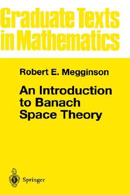 An Introduction to Banach Space Theory (Graduate Texts in Mathematics, 183)
