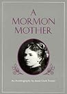 A Mormon Mother: ...
