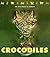 Crocodiles (The Wild World of Animals)