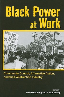 Black Power at Work: Community Control, Affirmative Action, and the Construction Industry (Paperback)
