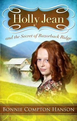 Holly Jean And The Secret Of Razorback Ridge By Bonnie Compton Hanson