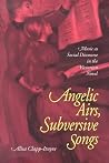 Angelic Airs, Subversive Songs: Music as Social Discourse in the Victorian Novel Angelic Airs, Subversive Songs: Music as Social Discourse in the Victorian Novel
