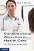 Conscientious Objection in Health Care: An Ethical Analysis
