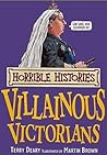 Villainous Victorians by Terry Deary