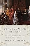 Quarrel with the King: The Story of an English Family on the High Road to Civil War